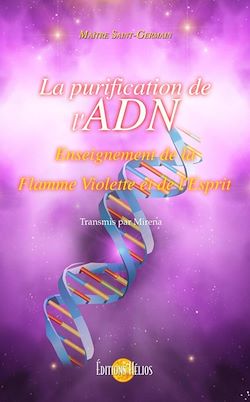 Télécharger le livre :  La Purification de l'ADN - Enseignement de la Flamme Violette et de l'Esprit