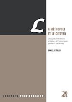 Télécharger le livre :  La métropole et le citoyen