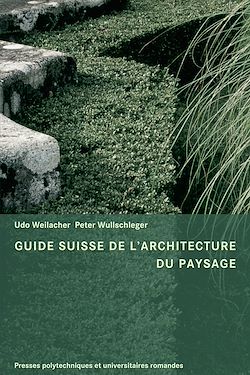 Télécharger le livre :  Guide Suisse de l'architecture du paysage