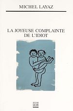 Download this eBook La Joyeuse complainte de l'idiot