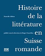 Télécharger le livre :  Histoire de la littérature en Suisse romande