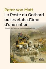 Télécharger le livre :  La Poste du Gothard ou les états d'âme d'une nation