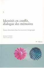 Télécharger le livre :  Identités en conflit, dialogue des mémoires