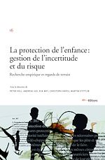 Télécharger le livre :  La protection de l'enfance : gestion de l'incertitude et du risque