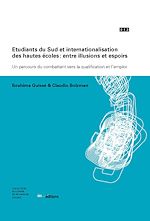 Télécharger le livre :  Étudiants du Sud et internationalisation des hautes écoles : entre illusions et espoirs