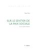 Télécharger le livre :  Sur le sentier de la paix sociale