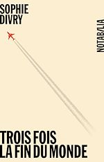 Télécharger le livre :  Trois fois la fin du monde