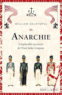 Téléchargez le livre :  Anarchie. L'implacable ascension de l'East India Company