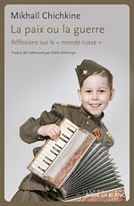 Télécharger le livre :  La paix ou la guerre. Réflexions sur le "monde russe"