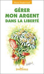 Télécharger le livre :  Gérer mon argent dans la liberté