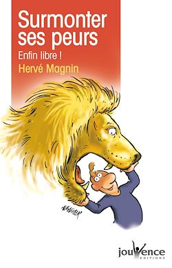 Télécharger le livre :  Surmonter ses peurs: Enfin libre !