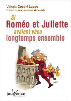 Télécharger le livre :  Si Roméo et Juliette avaient vécu longtemps ensemble
