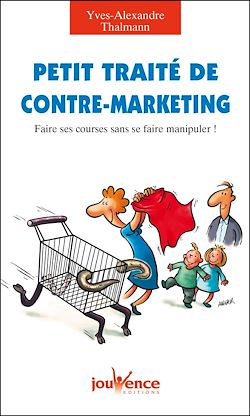 Télécharger le livre :  Petit traité de contre-marketing