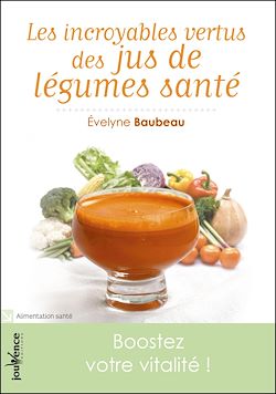 Télécharger le livre :  Les incroyables vertus des jus de légumes santé