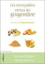 Download this eBook Les incroyables vertus du gingembre