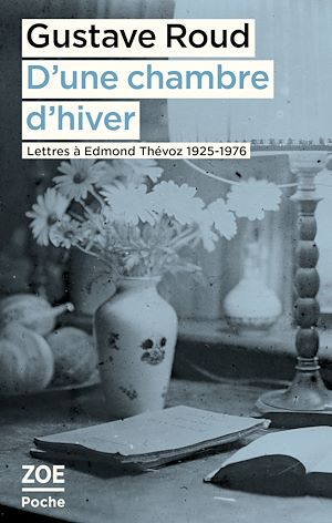 Téléchargez le livre :  D'une chambre d'hiver. Lettres à Edmond Thévoz, 1925-1976