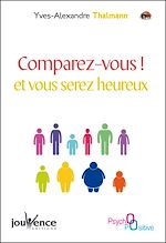Télécharger le livre :  Comparez-vous ! et vous serez heureux