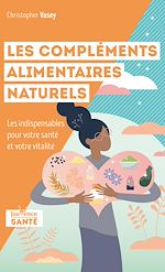 Télécharger le livre :  Les compléments alimentaires naturels