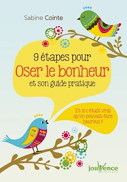 Télécharger le livre :  9 étapes pour oser le bonheur et son guide pratique