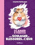 Download this eBook Petit cahier d'exercices : Soulager les blessures du cœur