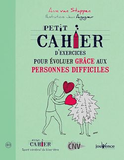Télécharger le livre :  Petit cahier d'exercices pour évoluer grâce aux personnes difficiles