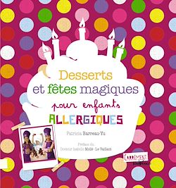 Télécharger le livre :  Desserts et fêtes magiques pour enfants allergiques