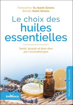 Télécharger le livre :  Le choix des huiles essentielles