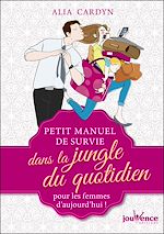 Télécharger le livre :  Petit manuel de survie dans la jungle du quotidien