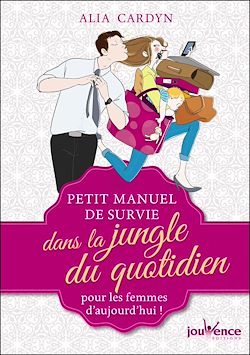 Télécharger le livre :  Petit manuel de survie dans la jungle du quotidien