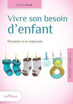 Télécharger le livre :  Vivre son besoin d'enfant