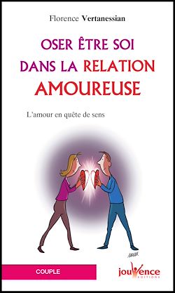 Télécharger le livre :  Oser être soi dans la relation amoureuse