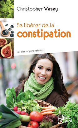 Télécharger le livre :  Se libérer de la constipation
