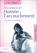 Download this eBook Être présent en Homme à l'accouchement