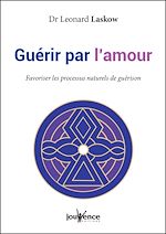 Télécharger le livre :  Guérir par l'amour