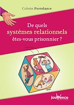 Télécharger le livre :  De quels systèmes relationnels êtes-vous prisonnier?