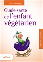 Download this eBook Guide santé de l'enfant végétarien