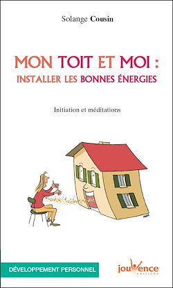 Télécharger le livre :  Mon toit et moi : installer les bonnes énergies