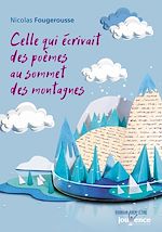 Télécharger le livre :  Celle qui écrivait des poèmes au sommet des montagnes
