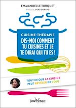 Télécharger le livre :  Cuisine-thérapie: dis-moi comment tu cuisines et je te dirai qui tu es