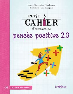 Télécharger le livre :  Petit cahier d'exercices de pensée positive 2.0