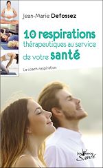 Télécharger le livre :  10 respirations thérapeutiques au service de votre santé