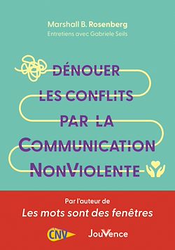Télécharger le livre :  Dénouer les conflits par la Communication NonViolente