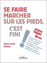 Télécharger le livre :  Se faire marcher sur les pieds, c'est fini !
