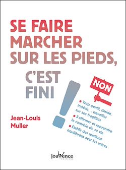 Télécharger le livre :  Se faire marcher sur les pieds, c'est fini !