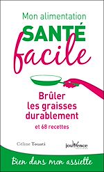 Télécharger le livre :  Mon alimentation santé facile : Brûler les graisses durablement