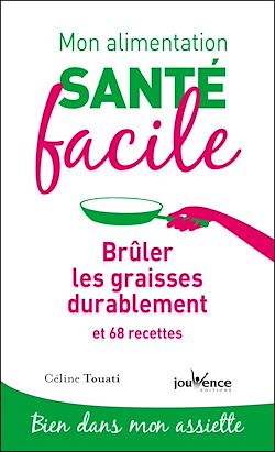 Télécharger le livre :  Mon alimentation santé facile : Brûler les graisses durablement