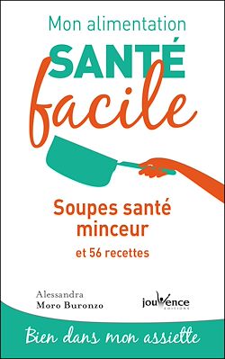 Télécharger le livre :  Mon alimentation santé facile : Soupes santé minceur