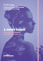 Télécharger le livre :  À armes égales : Accepter et dépasser son cancer du sein