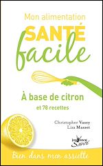 Télécharger le livre :  Mon alimentation santé facile : à base de citron