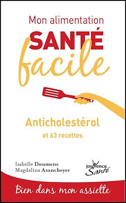 Télécharger le livre :  Mon alimentation santé facile : Anticholestérol